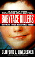 Babyface Killers: Horrifying True Stories of America's Youngest Murderers