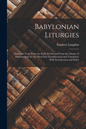 Babylonian Liturgies; Sumerian Texts From the Early Period and From the Library of Ashurbanipal, for the Most Part Transliterated and Translated, With Introduction and Index