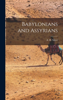 Babylonians and Assyrians - Sayce, A H