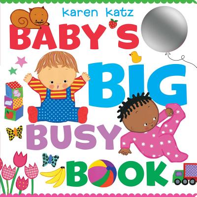Baby's Big Busy Book - Katz, Karen (Illustrator)