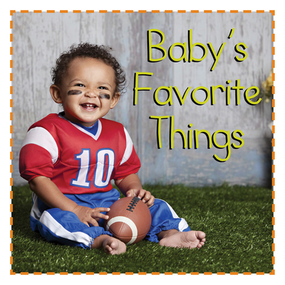 Baby's Favorite Things - Meyers, Stephanie (Designer)