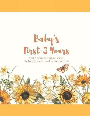 Baby's First 3 Years: First 3 Years Special Memories. My baby book & Baby Journal - O Barringer, Mary