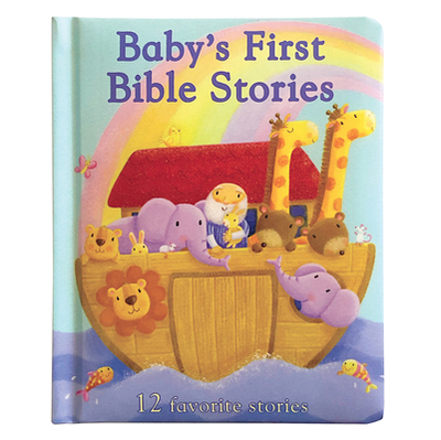 Baby's First Bible Stories - Elliot, Rachel, and Williams, Caroline (Illustrator), and Cottage Door Press (Editor)