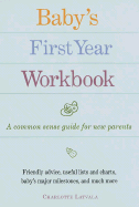 Baby's First Year Workbook: A Common-Sense Guide for New Parents