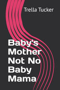 Baby's Mother Not No Baby Mama