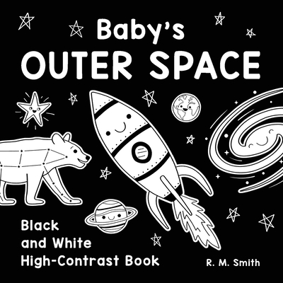 Baby's Outer Space: Black and White High-Contrast Book - Smith, R M