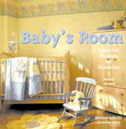 Baby's Room: Ideas and Projects for Nurseries - Strand, Jessica, and Levy, Jennifer (Photographer)