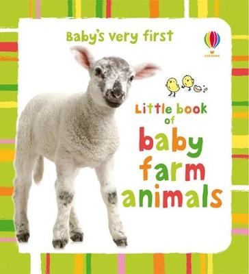 Baby's Very First Little Book of Baby Farm Animals - Robson, Kirsteen