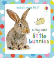 Baby's Very First Little Book of Little Bunnies