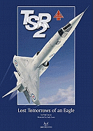 BAC TSR.2: Lost Tomorrows of an Eagle