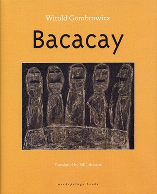 Bacacay - Gombrowicz, Witold, and Johnston, Bill (Translated by)