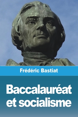 Baccalaurat et socialisme - Bastiat, Frdric