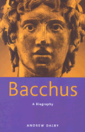 Bacchus: A Biography