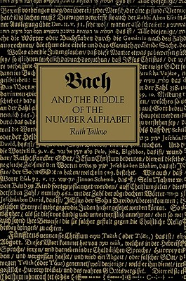 Bach and the Riddle of the Number Alphabet - Tatlow, Ruth, and Ruth, Tatlow