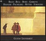Bach, Bull, Byrd, Gibbons, Hassler, Pachelbel, Ritter, Strogers