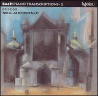 Bach-Busoni: Piano Transcriptions, Vol. 2 - Nikolai Demidenko (piano)