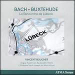 Bach, Buxtehude: La Reonctre de Lbeck