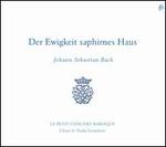 Bach: Der Ewigkeit saphirnes Haus