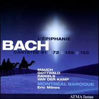 Bach: L'piphanie - Cantates 72, 81, 155, 156 - Charles Daniels (tenor); Franziska Gottwald (alto); Harry van der Kamp (bass); Monika Mauch (soprano);...