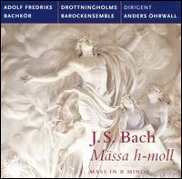 Bach: Mssa h-moll - Christina Hogman (soprano); Drottningholm Baroque Ensemble; Lars Arvidson (bass); Paul Esswood (counter tenor);...