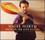 Bach on the Lute - Nigel North (lute)