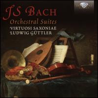 Bach: Orchestral Suites - Virtuosi Saxoniae; Ludwig Gttler (conductor)