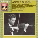 Bach: Partita No. 2; Beethoven: Violin Sonatas Nos. 5 & 7 - Adolf Busch (violin); Rudolf Serkin (piano)