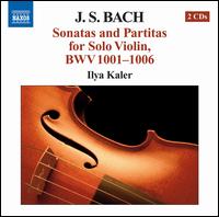 Bach: Sonatas and Partitas for Solo Violin, BWV 1001-1006 - Ilya Kaler (violin)