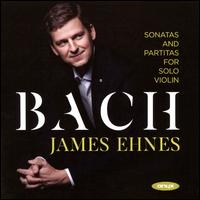 Bach: Sonatas and Partitas for Solo Violin - James Ehnes (violin)