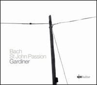 Bach: St. John Passion [2003 Recording] - Bernarda Fink (alto); Hanno Muller-Brachmann (bass); Joanne Lunn (soprano); Julian Clarkson (bass); Katharine Fuge (soprano);...