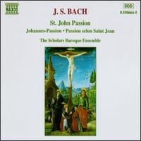 Bach: St. John Passion - Scholars Baroque Ensemble