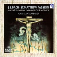 Bach: St. Matthew Passion [1988 Recording] - Andreas Schmidt (baritone); Ann Monoyios (soprano); Anne Sofie von Otter (alto); Anthony Rolfe Johnson (tenor);...