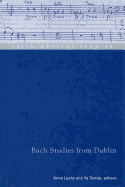 Bach Studies from Dublin: Irish Musical Studies Vol 8 Volume 8