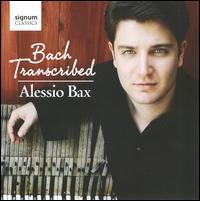 Bach: Transcribed - Alessio Bax (piano)