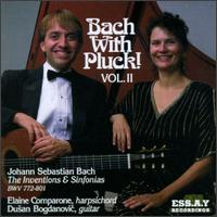 Bach With Pluck! Vol. 2 - Dusan Bogdanovic (guitar); Elaine Comparone (harpsichord)