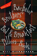 Bachelor Brothers' Bed & Breakfast Pillow Book - Richardson, Bill