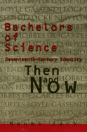 Bachelors of Science: Seventeenth Century Identity, Then and Now