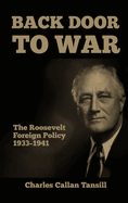 Back Door to War: The Roosevelt Foreign Policy 1933-1941