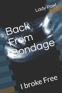 Back From Bondage: I broke Free