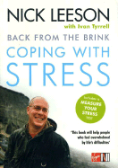Back from the Brink: Coping with Stress - Leeson, Nick, and Tyrrell, Ivan