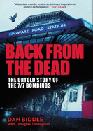 Back From The Dead: The Untold Story Of the 7/7 Bombings