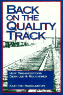 Back on the Quality Track: Lessons from Companies That Are Successfully Using TQM