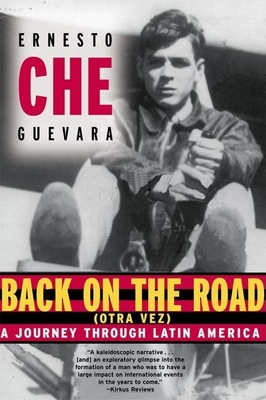 Back on the Road (Otra Vez): A Journey Through Latin America - Guevara, Ernesto Che, and Camiller, Patrick (Translated by), and Gott, Richard (Introduction by)