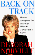 Back on Track: How to Straighten Out Your Life When It Throws You a Curve