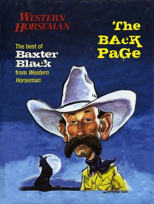 Back Page: The Best of Baxter Black from Western Horseman Revised - Black, Baxter
