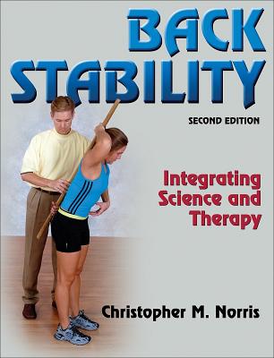 Back Stability: Integrating Science and Therapy - Norris, Christopher M