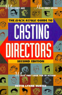 Back Stage Guide to Casting Directors: Who They are, How They Work and What They Look for in Actors