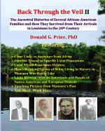 Back Through the Veil II: The Ancestral Histories of Several African-American Families and How They Survived from Their Arrivals in Central Louisiana to the Middle of the 20th Century