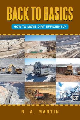 Back to Basics: How to Move Dirt Efficiently - Martin, R a