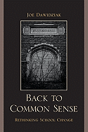 Back to Common Sense: Rethinking School Change